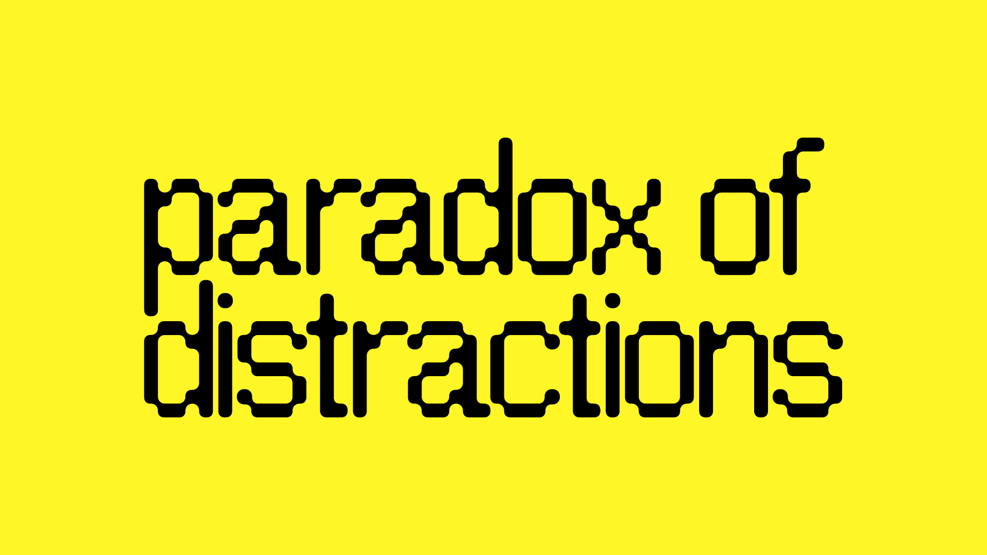 paradox of distractions logo in black with background yellow